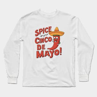 Spice up your Cinco de Mayo Long Sleeve T-Shirt